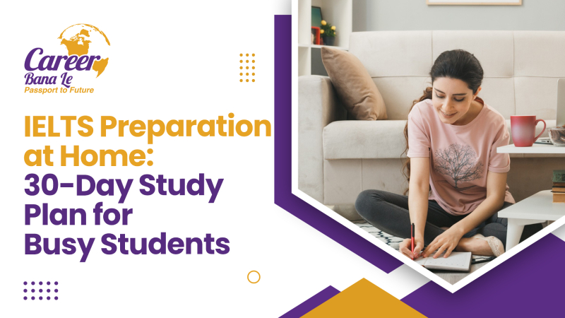 IELTS Preparation at Home 30 Day Study Plan for Busy Students