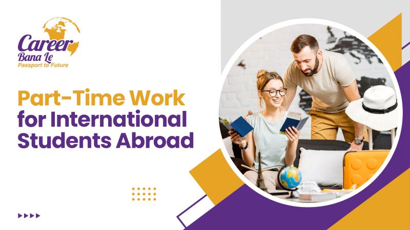 Part Time Work for International Students Abroad